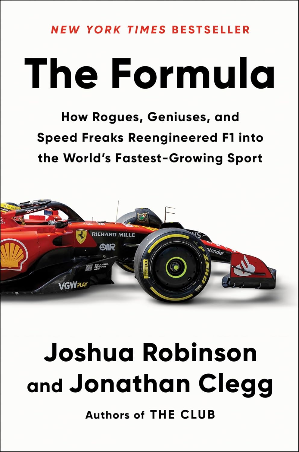 The Formula: How Rogues, Geniuses, and Speed Freaks Reengineered F1 into the World\'s Fastest-Growing Sport