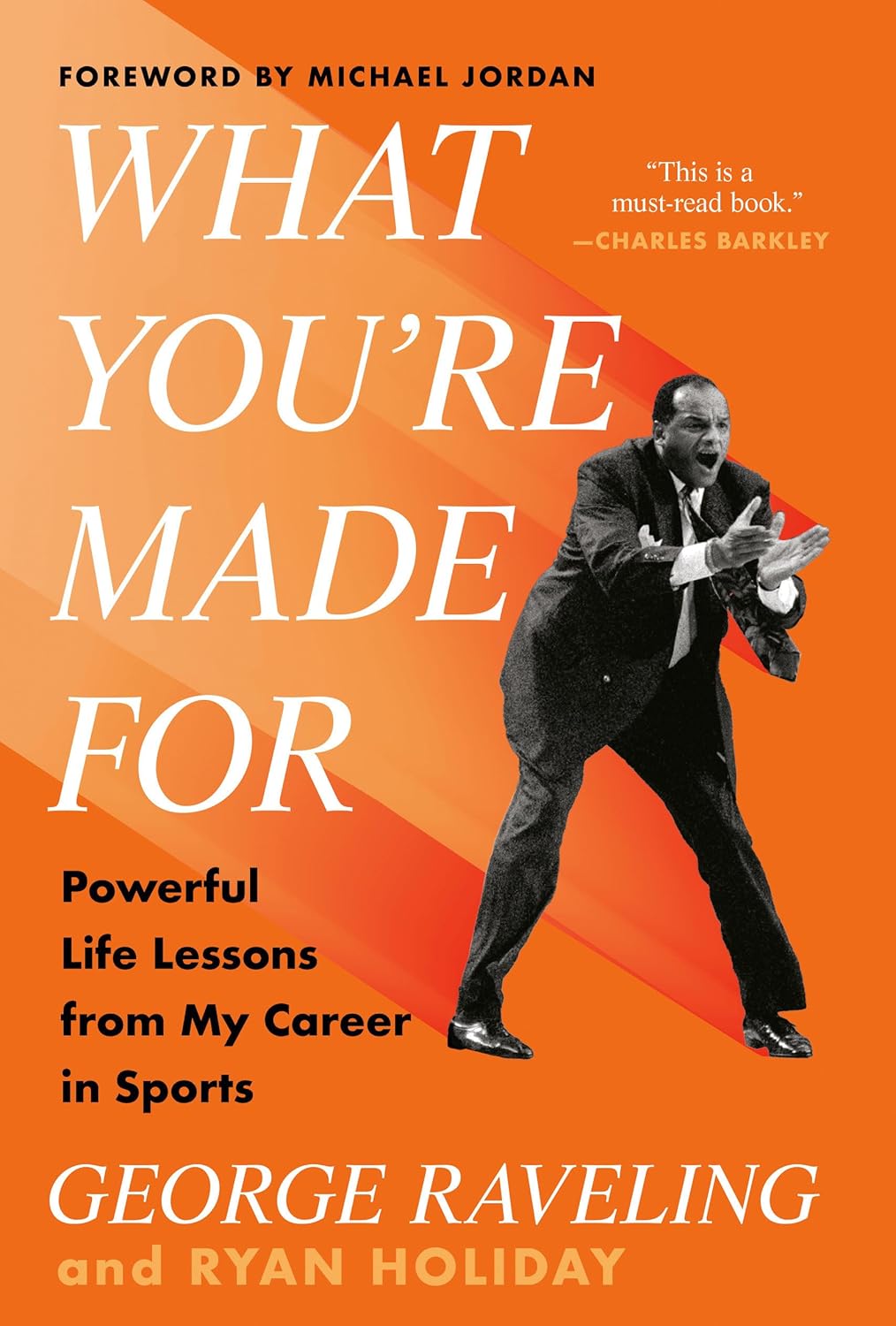 What You\'re Made For: Powerful Life Lessons from My Career in Sports